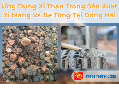 Ứng Dụng Xỉ Than Trong Sản Xuất Xi Măng Và Bê Tông Tại Đồng Nai
