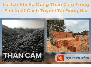Lợi Ích Khi Sử Dụng Than Cám Trong Sản Xuất Gạch Tuynel Tại Đồng Nai