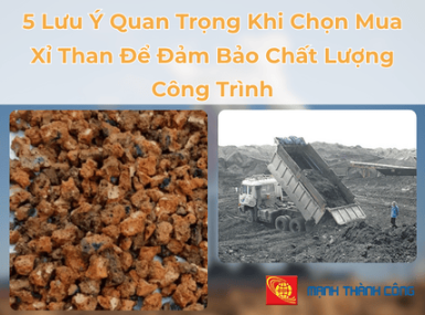 5 Lưu Ý Quan Trọng Khi Chọn Mua Xỉ Than Để Đảm Bảo Chất Lượng Công Trình