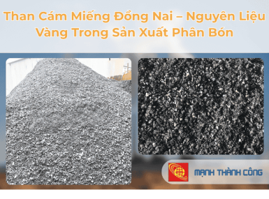 Than Cám Miếng Đồng Nai – Nguyên Liệu Vàng Trong Sản Xuất Phân Bón