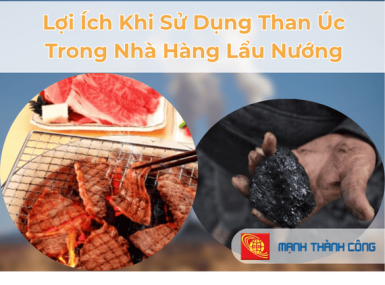Lợi Ích Khi Sử Dụng Than Úc Trong Nhà Hàng Lẩu Nướng